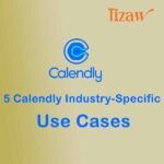 5 Calendly Industry-Specific Use Cases